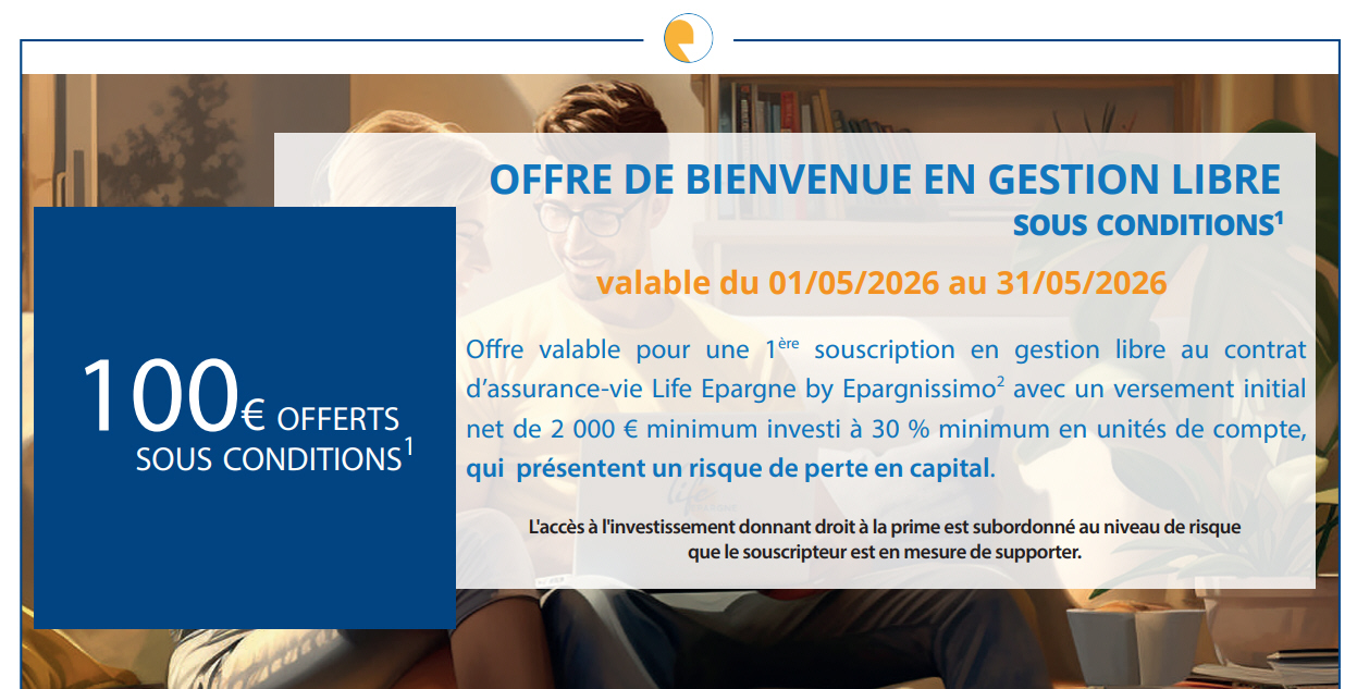Life Epargne by Epargnissimo : 100 € offerts pour une 1ère souscription en gestion libre